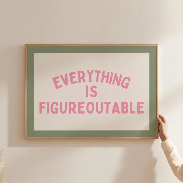 Everything Is Figureoutable Print, Pink Dopamine Decor