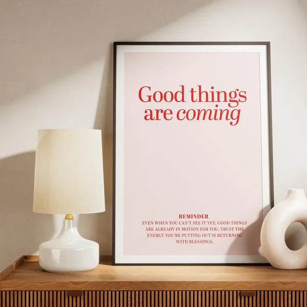 Good Things Are Coming Positive Affirmation Print