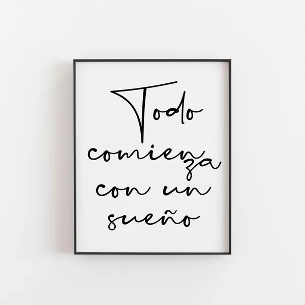 Todo Comienza Con Un Sueo Spanish Quote Art Print