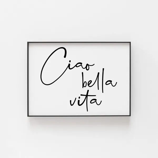 Ciao Bella Vita Quote Art Print, Italian Style