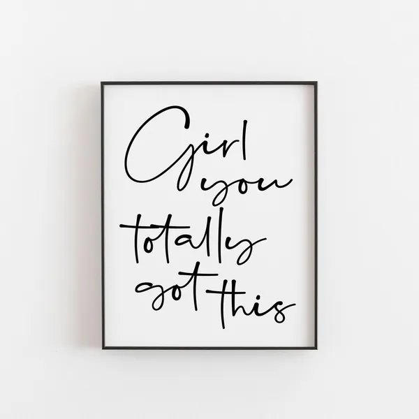 Girl You Totally Got This Motivational Art Print