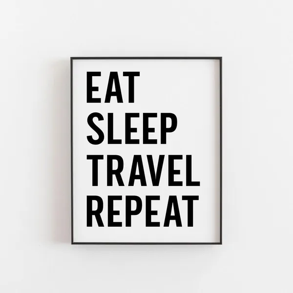 Eat Sleep Travel Repeat Quote Adventure Art Print
