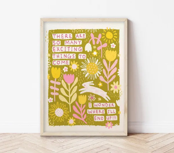 So Many Exciting Things To Come Art Print