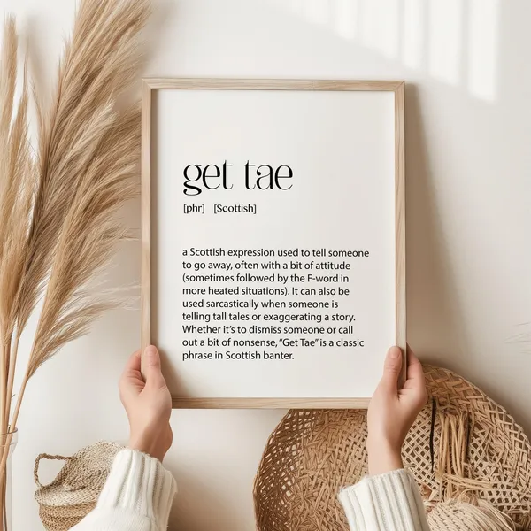 Get Tae Print, Scottish Slang Humor Poster