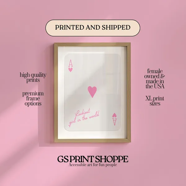 Luckiest Girl In The World Ace Playing Card Print
