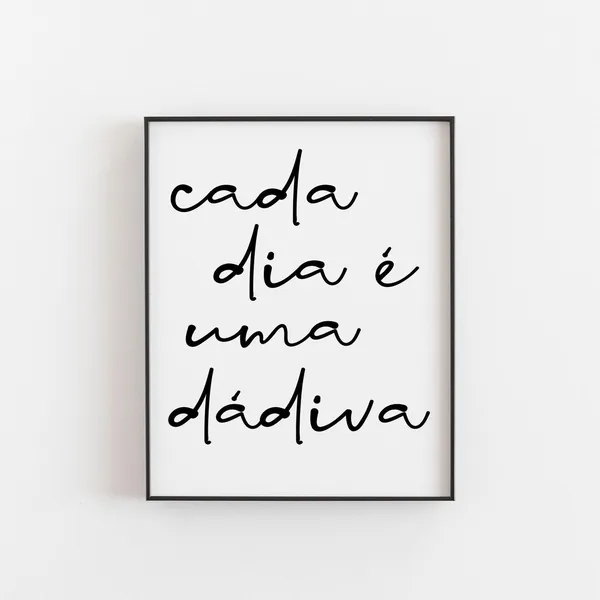 Cada Dia Uma Dádiva Quote Art Print, Portugal
