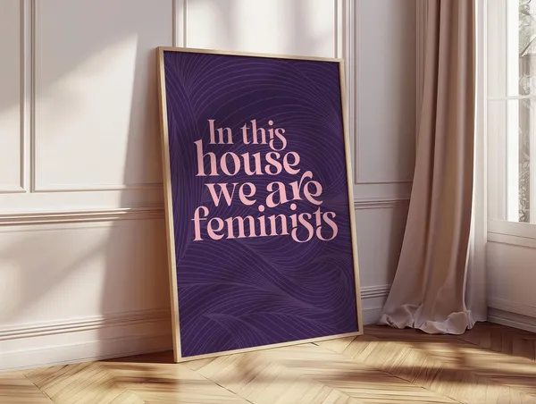 In This House We Are Feminists Quote Art Print