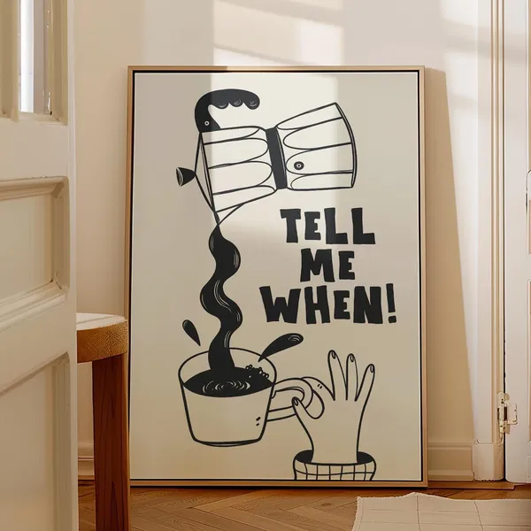 Tell Me When Retro Coffee Poster, Kitchen Decor