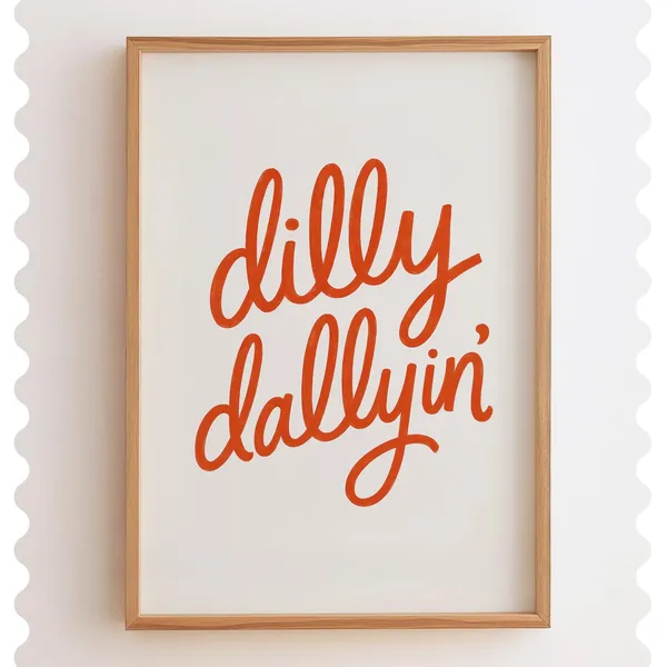 Dilly Dallyin Retro Southern Quote Art Print