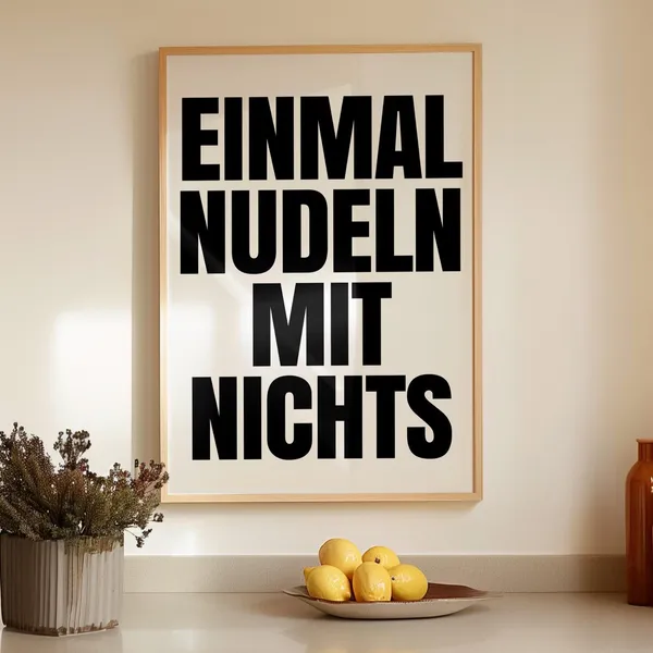 Einmal Nudeln Mit Nichts Poster, Minimalist Kitchen Decor