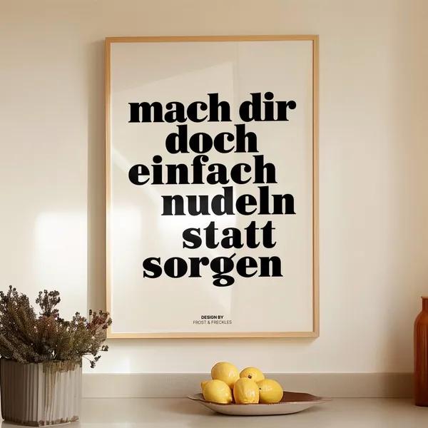 Mach Dir Nudeln Statt Sorgen Poster, Food Typography
