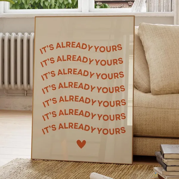 Its Already Yours Quote Art Print, Self Love Affirmation