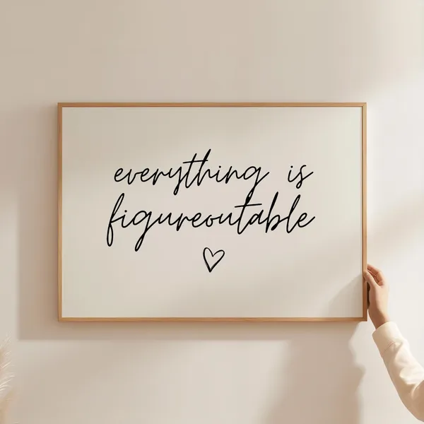 Everything Is Figureoutable For Women Art Print