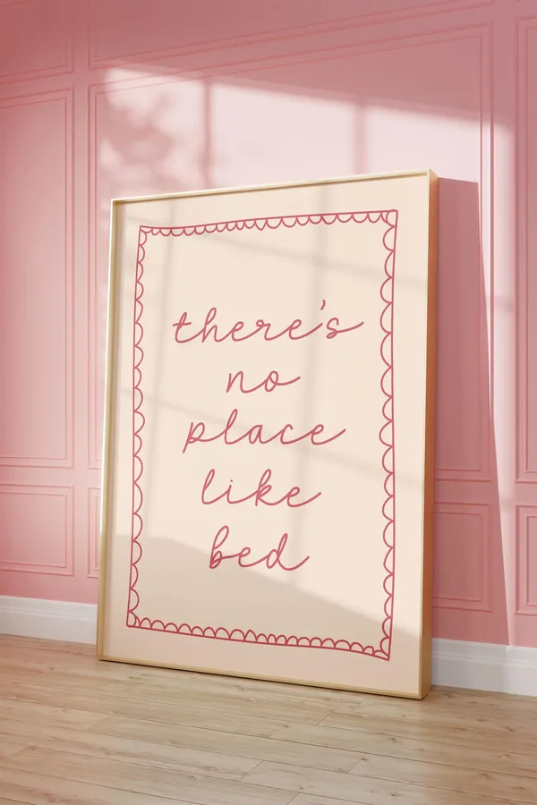 There's No Place Like Bed Art Print, Pink Quote