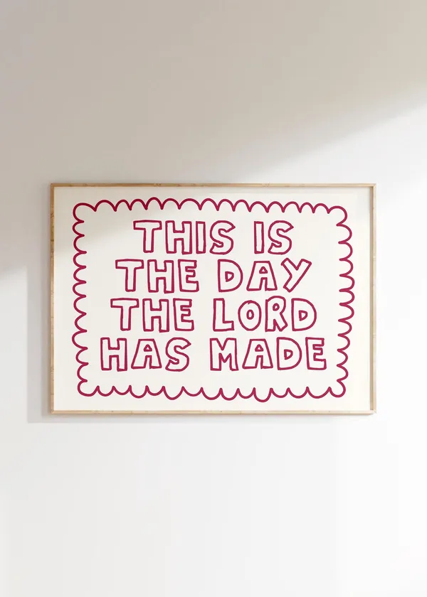 This Is The Day The Lord Has Made Scripture Poster