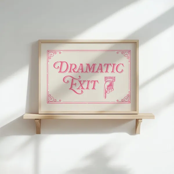 Dramatic Exit Funny Teen Girl Bedroom Poster