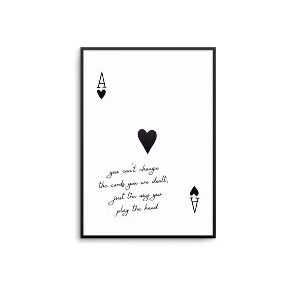 The Cards That Are Dealt Ace Of Hearts Art Print