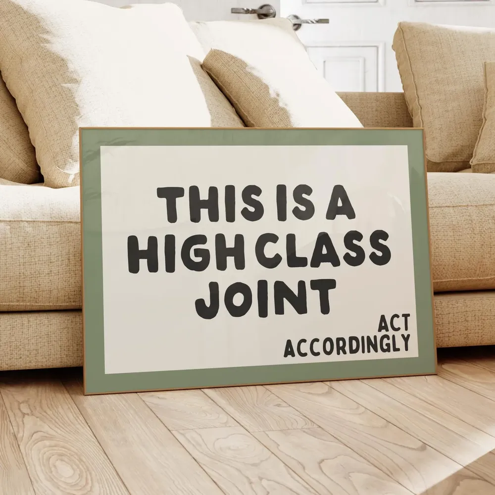 This Is A High Class Joint Art Print, Quirky Decor