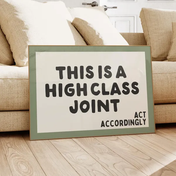 This Is A High Class Joint Art Print, Quirky Decor