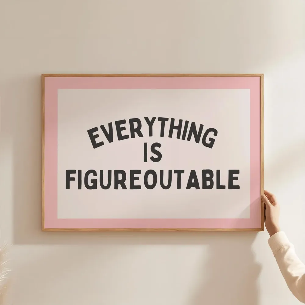 Everything Is Figureoutable Art Print, Dopamine Decor