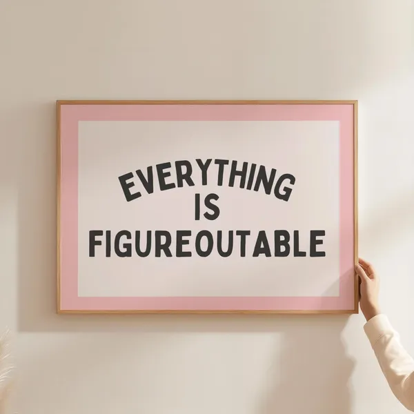 Everything Is Figureoutable Art Print, Dopamine Decor