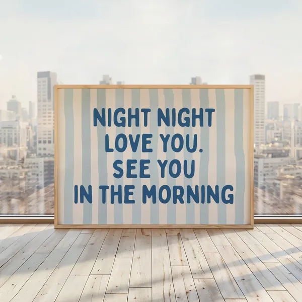 Night Love You See In The Morning Art Print