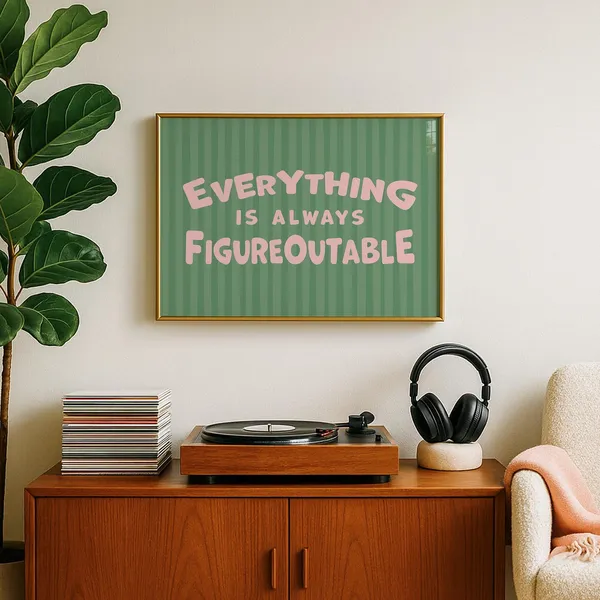 Everything Is Figureoutable For Office Poster