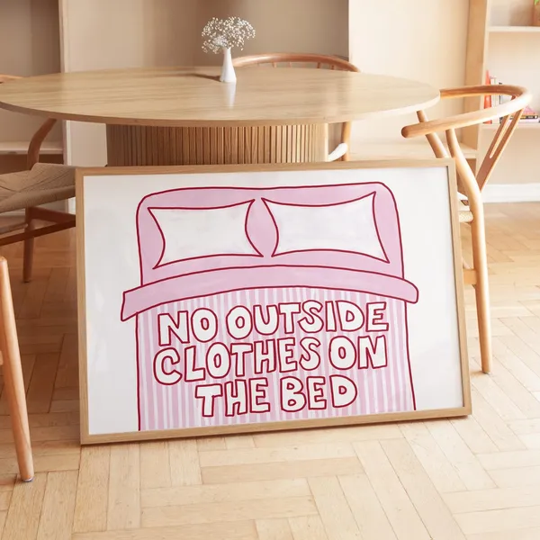 No Outside Clothes On The Bed, Minimalist Typography Art Print