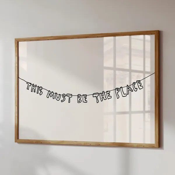 This Must Be The Place Trendy Home Decor Art Print