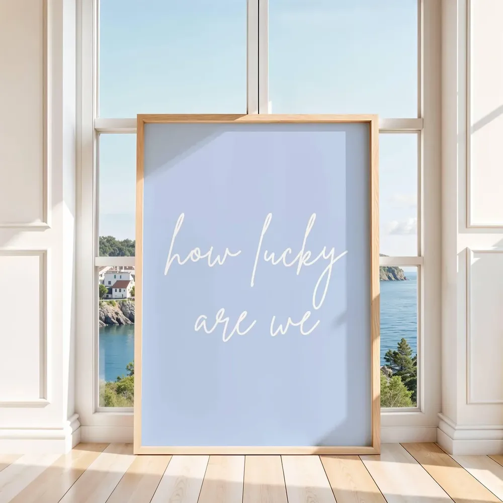 How Lucky Are We Cute Quote Art Print