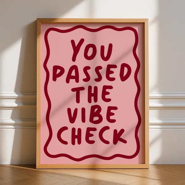You Passed The Vibe Check Typography Quote Art Print