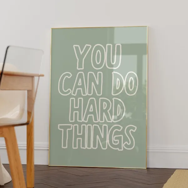 You Can Do Hard Things Living Room Poster