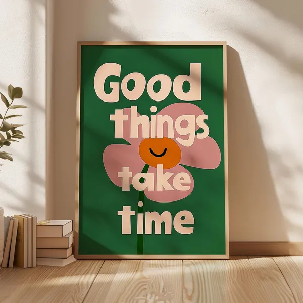 Good Things Take Time Growth Mindset Poster