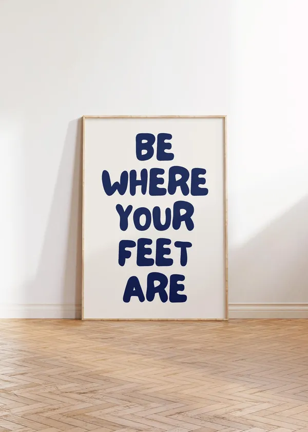 Be Where Your Feet Are Retro Typography Art Print