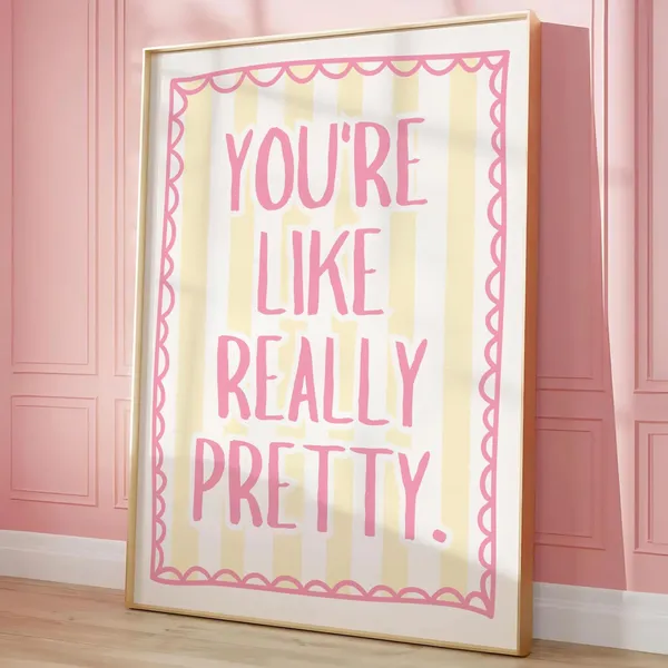 You’re Like Really Pretty Trendy Bathroom Art Print
