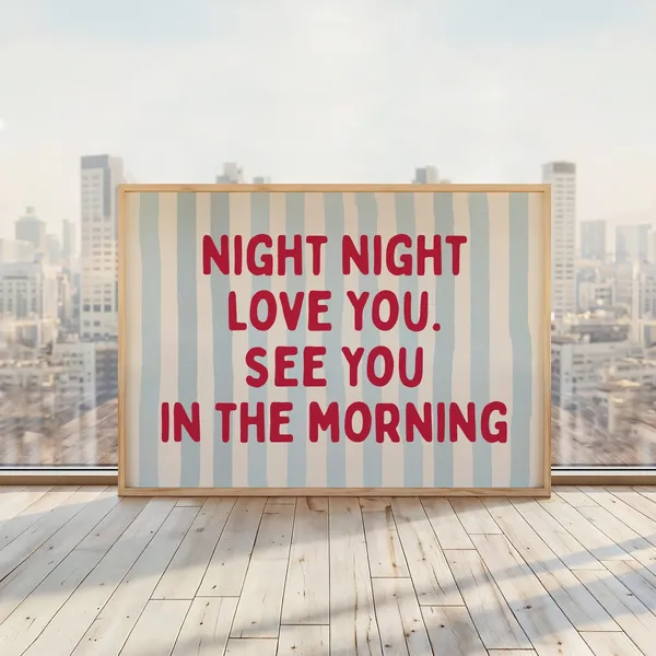 Night Love You See In The Morning Poster, Kids Room