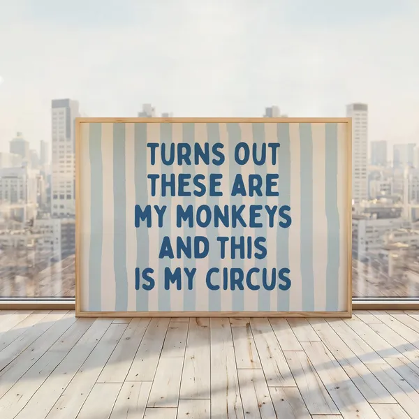 Turns Out These Are My Monkeys Humor Quote Poster