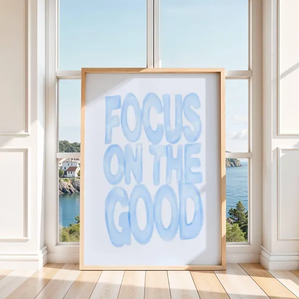 Focus On The Good Blue Watercolor Quote Art Print