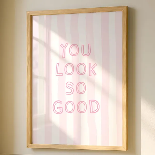 You Look So Good Pink Bathroom Art Print