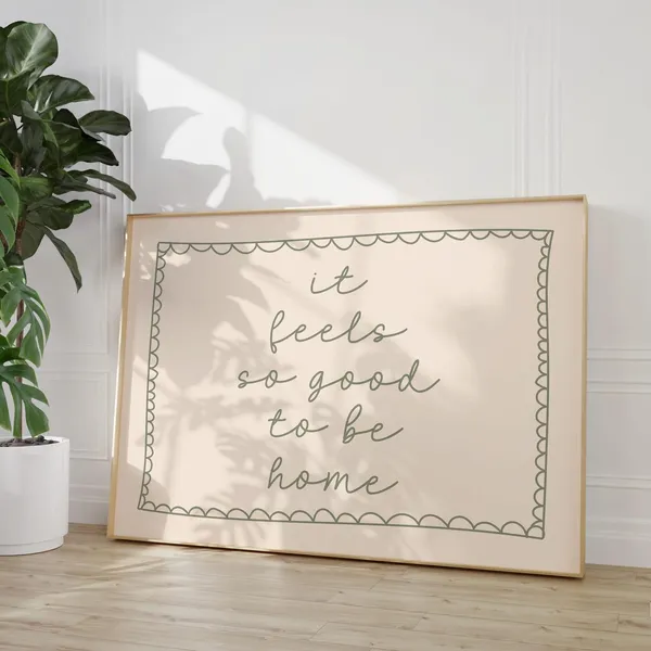 It Feels So Good To Be Home Bedroom Poster