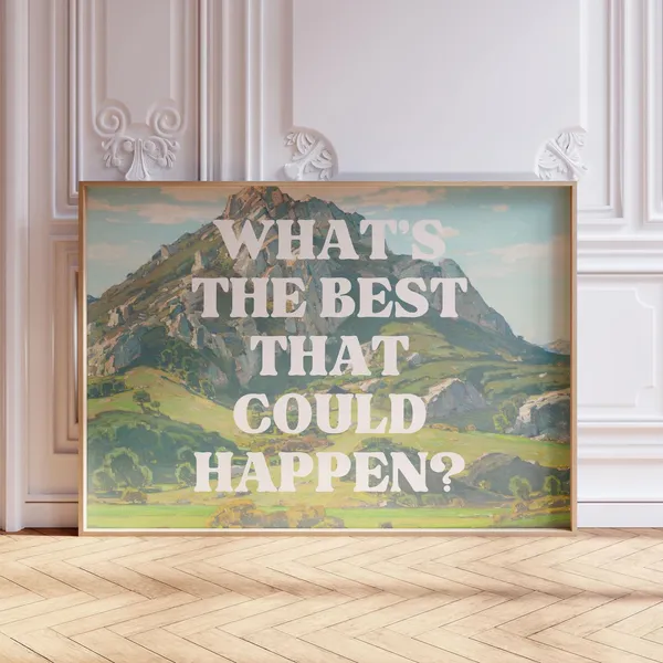 What’s The Best That Could Happen? Food Art Print