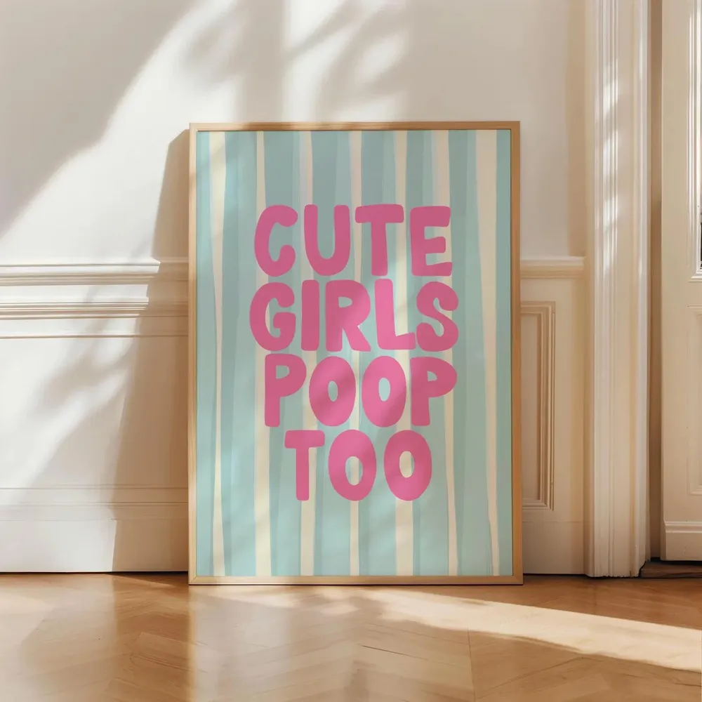 Cute Girls Poop Too, Trendy Bathroom Quote Print