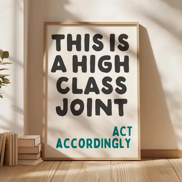 This Is A High Class Joint Art Print, Dopamine Decor