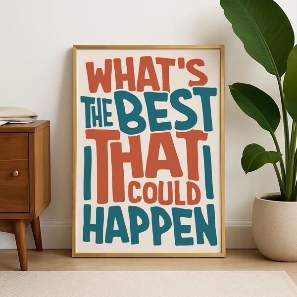 What's The Best That Could Happen? Retro Quote Poster