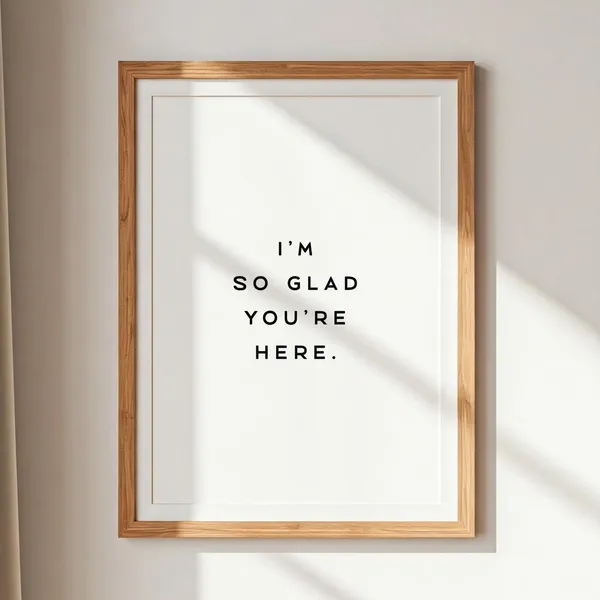 I'm So Glad You're Here Welcome Wall Art Print