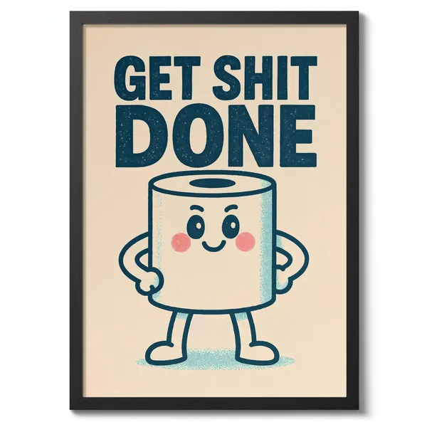 Get Shit Done Typography Bathroom Humor Print