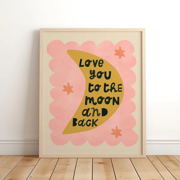 Love You To The Moon And Back Girls Room Poster