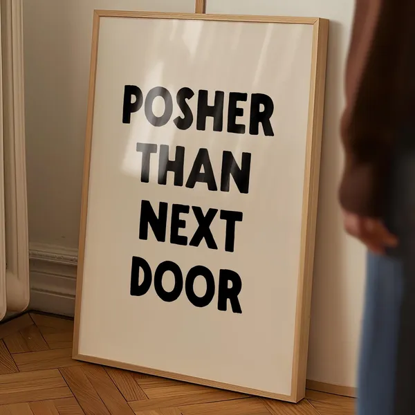 Posher Than Next Door Funny Hallway Poster Print