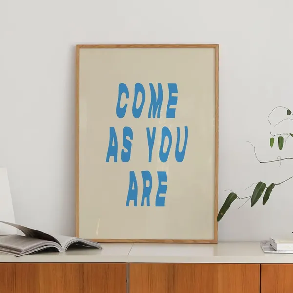 Come As You Are Quote Poster, Minimalist Typography