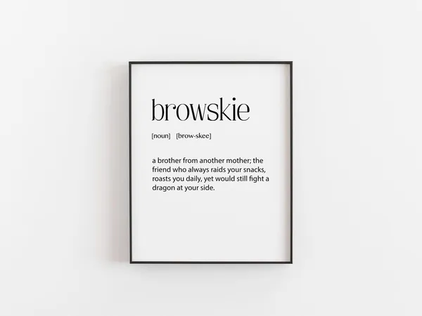 Browskie Funny Friendship Definition Quote Art Print